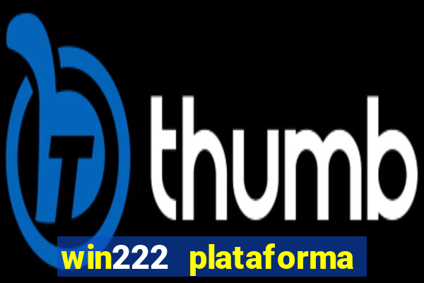 win222 plataforma de jogos
